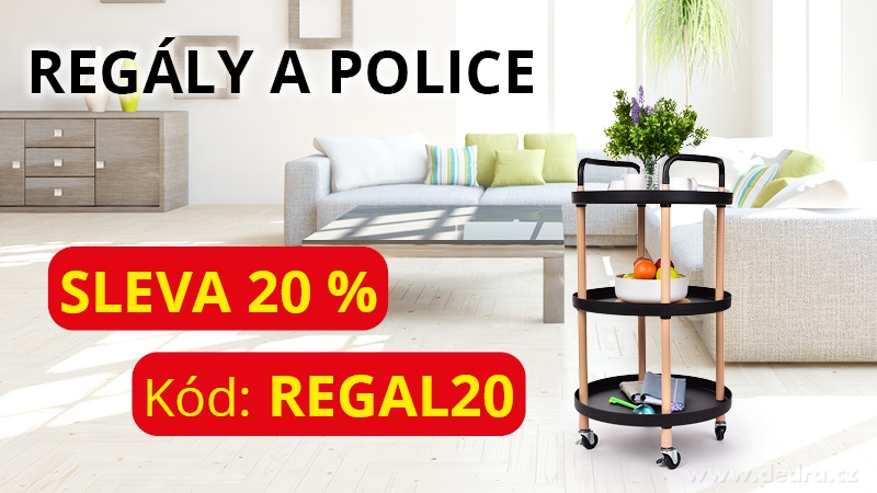 SLEVA 20 % NA REGÁLY A POLICE