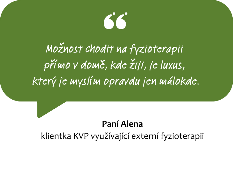 Možnost chodit na fyzioterapii přímo v domě, kde žiji,  je luxus, který je myslím opravdu jen málokde. 
